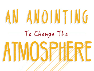 An Anointing To Change The Atmosphere