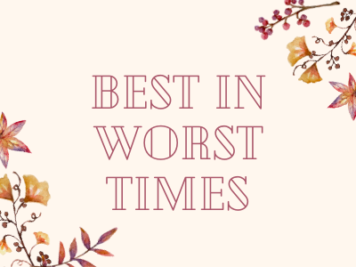 Best In Worst Times