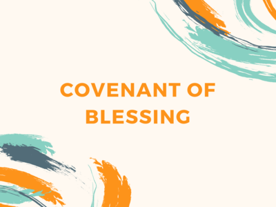 We Are Under A Covenant Of Blessing