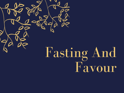 Fasting and Favour