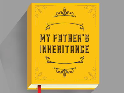 My Father's Inheritance