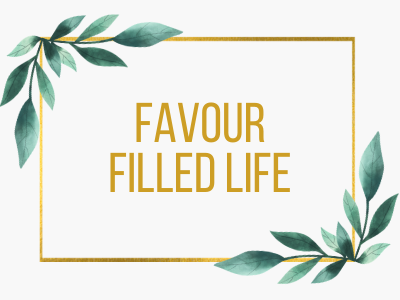 Favour filled life