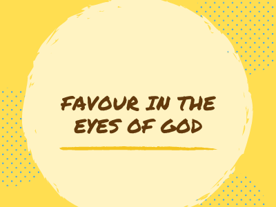 Favour in the eyes of God