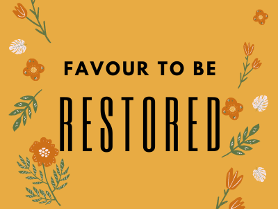 Favour To Be Restored