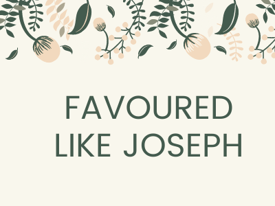 Favoured Like Joseph