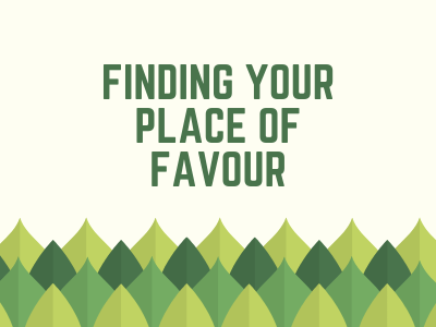 Finding your Place of Favour
