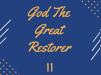 God The Great Restorer - II