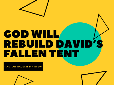God Will Rebuild David’s Fallen Tent