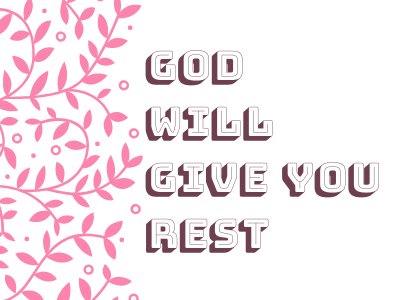 God Will Give You Rest