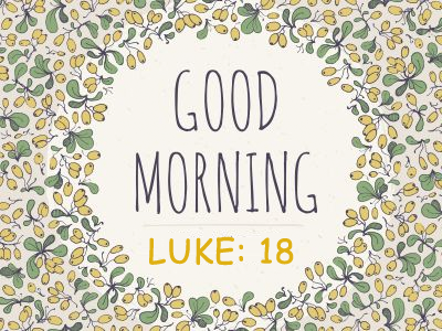 Good Morning - Luke18
