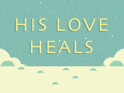 His Love Will Heal You