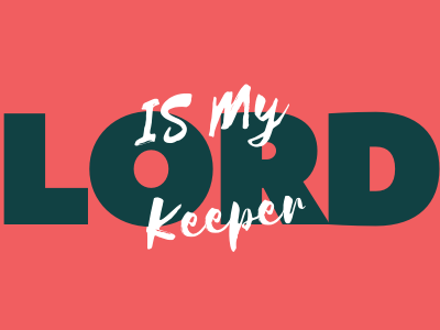 Lord Is My Keeper