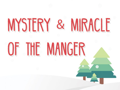 Mystery & Miracle Of The Manger