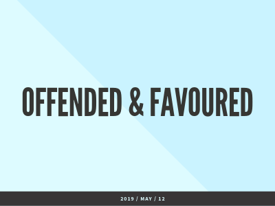Offended & Favoured