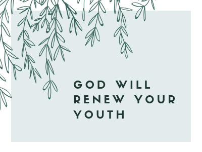 God Will Renew Your Youth