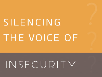 Silencing The Voice Of Insecurity