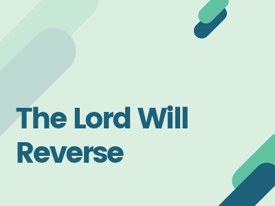 The Lord Will Reverse