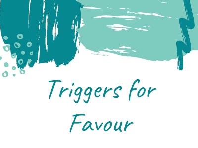 Triggers for Favour